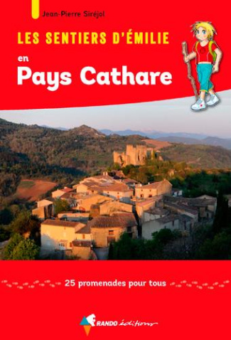 Les sentiers d'Emilie en Pays Cathare. 25 promenades pour tous