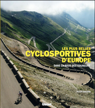 Les plus belles cyclosportives d'Europe. Dans la roue des coureurs