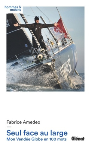 Seul face au large. Mon vendée globe en 100 mots