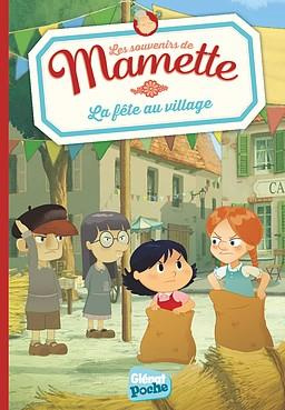 Les souvenirs de Mamette Tome 3 : La fête au village