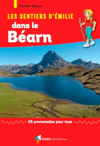 Les sentiers d'Emilie dans le Béarn. 25 promenades pour tous