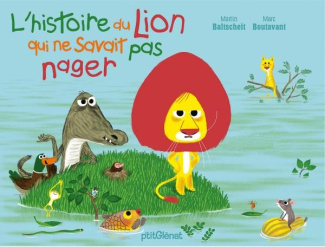 L'histoire du lion : L'histoire du lion qui ne savait pas nager