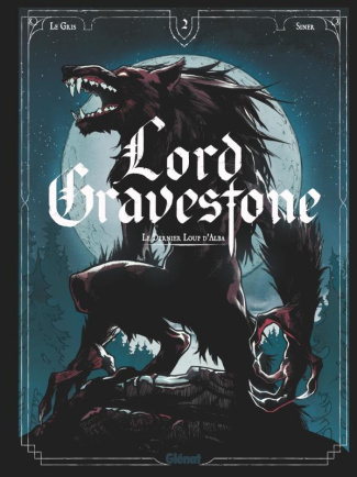 Lord Gravestone Tome 2 : Le dernier loup d'Alba