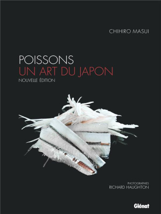 Poissons, un art du Japon. Techniques et recettes, 2e édition