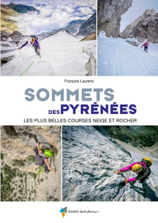Sommets des Pyrénées. Les plus belles courses : neige et rocher