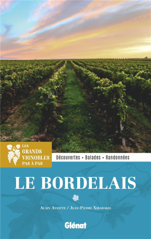 Le Bordelais. Découvertes, balades, randonnées