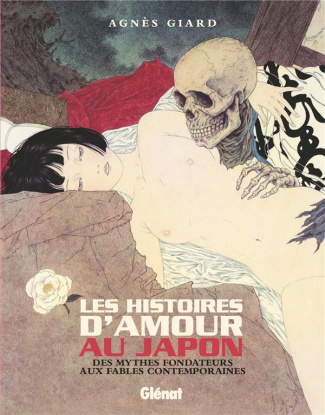 Les histoires d'amour au Japon. Des mythes fondateurs aux fables contemporaines