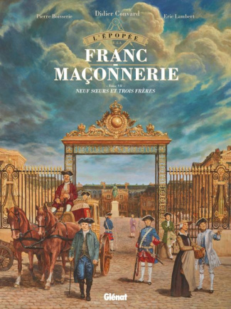 L'épopée de la franc-maçonnerie Tome 7 : Neuf soeurs et trois frères
