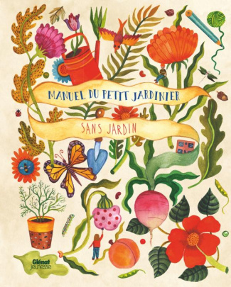 Manuel du petit jardinier sans jardin