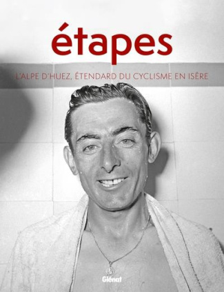 Etapes. L'Alpe d'Huez, étendard du cyclisme en Isère