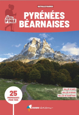 Les sentiers d'Emilie dans les Pyrénées béarnaises. 25 promenades pour tous