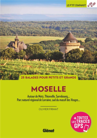 Moselle. Autour de Metz, Thionville, Sarrebourg... Parc naturel régional de Lorraine, sud du massif