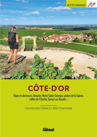 Côte d'Or. Dijon et alentours, Beaune, Nuit-Saint-Georges, plaine de la Saône, vallée de l'Ouche, Se