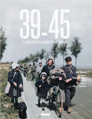 39-45, le grand atlas de la Seconde Guerre mondiale. 3e édition