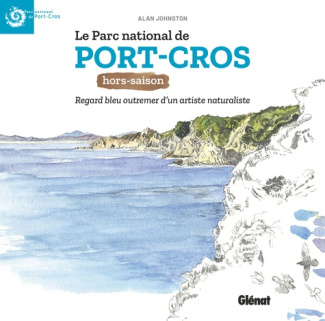 Le parc national de Port-Cros hors saison. Regard bleu outremer d'un artiste naturaliste
