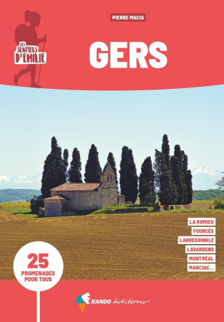 Les sentiers d'Emilie dans le Gers. 25 promenades pour tous