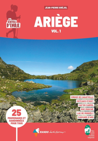 Les sentiers d'Emilie en Ariège. 25 promenades pour tous Volume 1, 3e édition