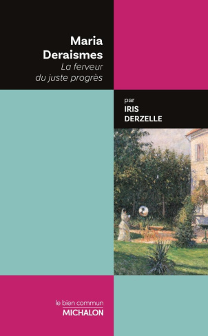 Maria Deraismes. La ferveur du juste progrès