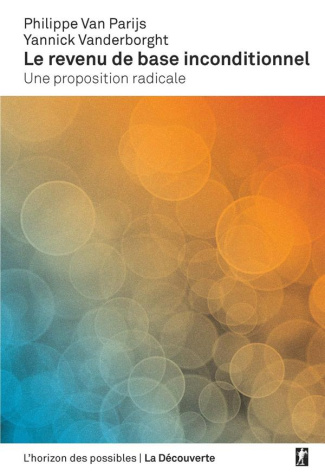 Le revenu de base inconditionnel. Une proposition radicale