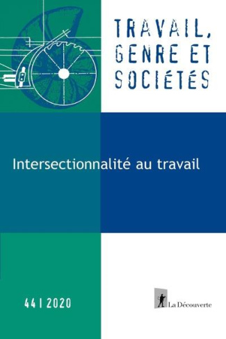 Travail, genre et sociétés N° 44, novembre 2020 : Intersectionnalité au travail