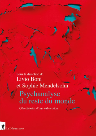 Psychanalyse du reste du monde. Géo-histoire d'une subversion