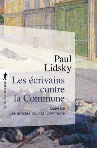 Les écrivains contre la Commune. Suivi de Des artistes pour la Commune