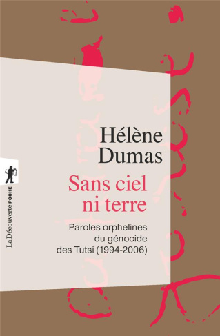 Sans ciel ni terre. Paroles orphelines du génocide des Tutsi (1994-2006)
