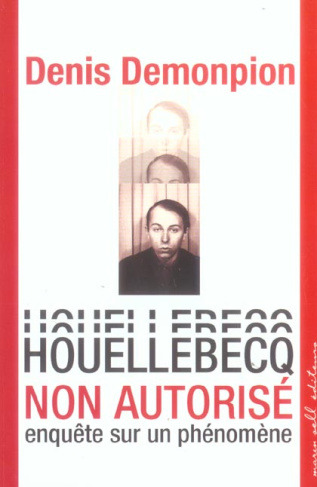 Houellebecq non autorisé. Enquête sur un phénomène