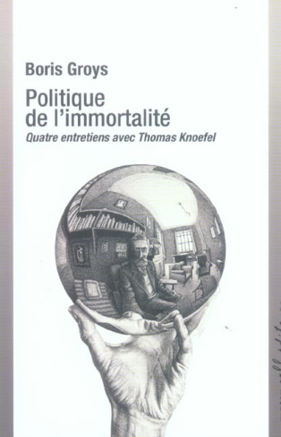 Politique de l'immortalité. Quatre entretien avec Thomas Knoefel