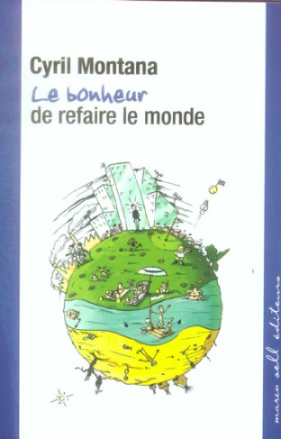 Le bonheur de refaire le monde