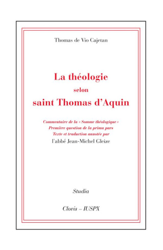 La théologie selon saint Thomas d'Aquin. Commentaire de la Somme théologique, première question de l