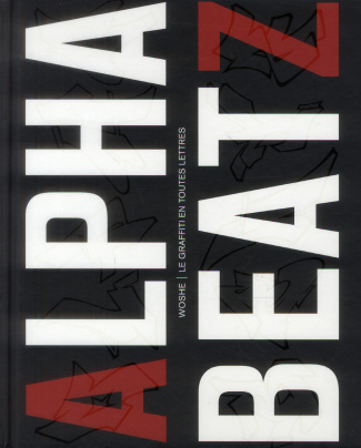 Alphabeatz. Le graffiti en toutes lettres