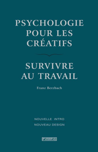 Psychologie pour les créatifs. Survivre au travail