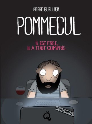 Pommecul Tome 2 : Il est free, il a tout compris