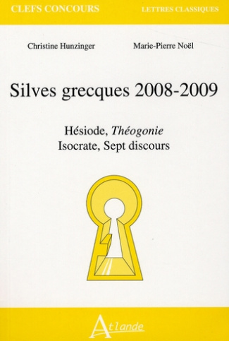 Silves grecques . Hésiode, Théogonie-Isocrate, Sept discours, Edition 2008-2009