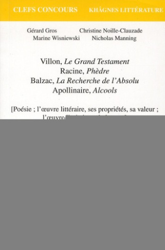 Villon, Le Grand Testament ; Racine, Phèdre ; Balzac, La Recherche de l'Absolu ; Apollinaire, Alcool