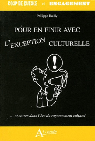 POUR EN FINIR AVEC L'EXCEPTION CULTURELLE... ET ENTRER DANS L'AIR DU - RAYONNEMENT CULTUREL