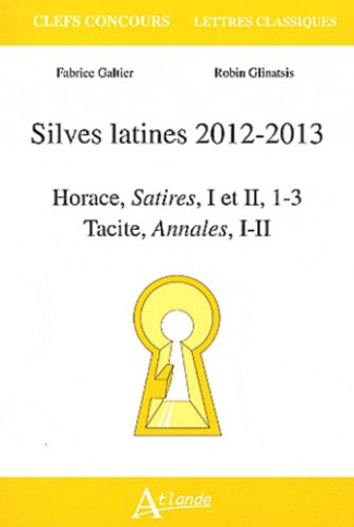 Silves latines 2012-2013. Horace, Satires, I et II, 1-3 ; Tacite, Annales, I-II