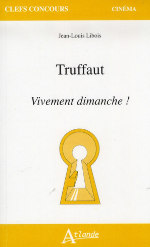 Truffaut. Vivement dimanche !