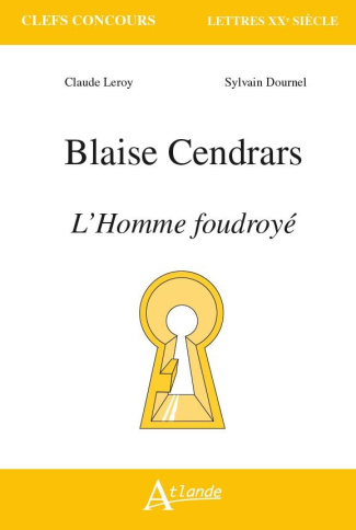 Blaise Cendrars. L'homme foudroyé