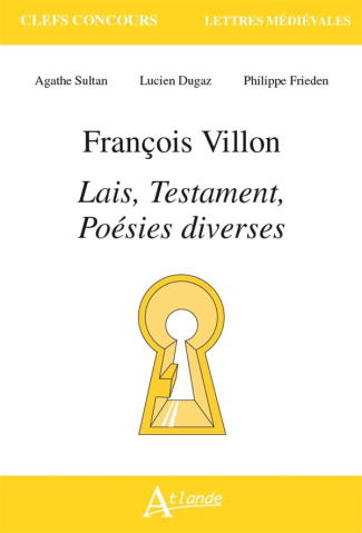 François Villon. Lais, testaments, poésies diverses, Edition 2020-2021