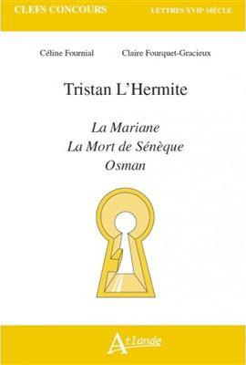 Tristan L'Hermite ; La Mariane, La Mort de Sénèque, Osman