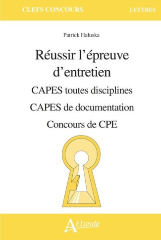 Réussir l'épreuve d'entretien. CAPES toutes disciplines, CAPES de documentation, Concours de CPE