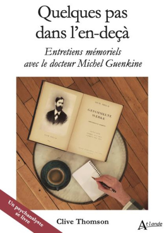 Quelques pas dans l'en-decà. Entretiens mémoriels avec le docteur Michel Guenkine