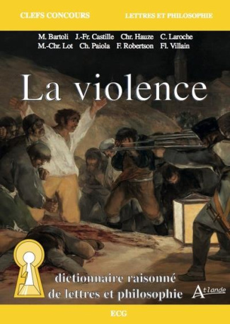 La violence. Dictionnaire raisonné de lettres et philosophie