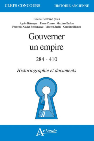 Gouverner un empire. 284-410 – Historiographie et documents