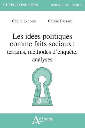 Les idées politiques comme faits sociaux. Terrains, méthodes d'enquête, analyses
