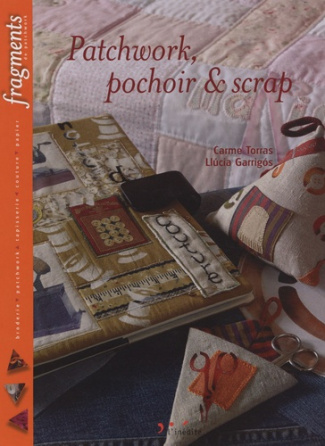 Patchwork, pochoir et scrap. Trois techniques : un hobby