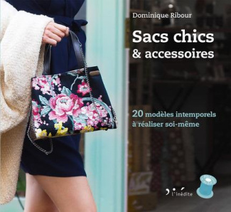 Sacs chics et accessoires. 20 modèles intemporels à faire soi-même