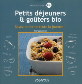 Petits déjeuners et goûters bio. Soyez en forme toute la journée !